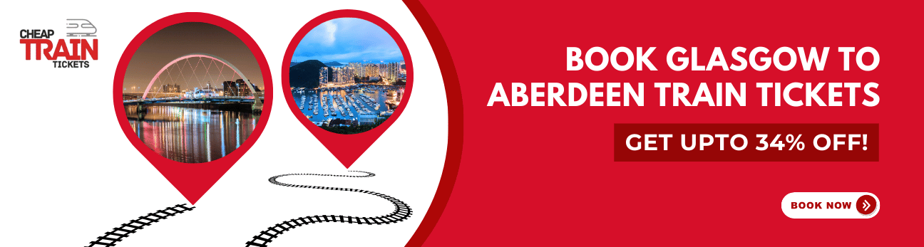 Glasgow to AberdeenCheap Train Ticket